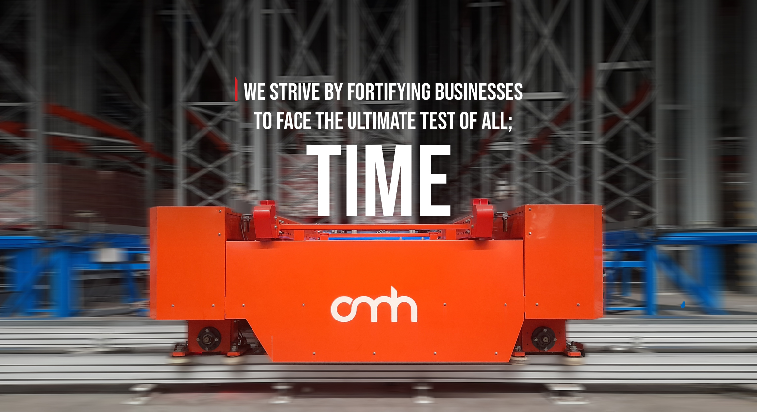 we strive by fortifying businesses to face the ultimate test of all